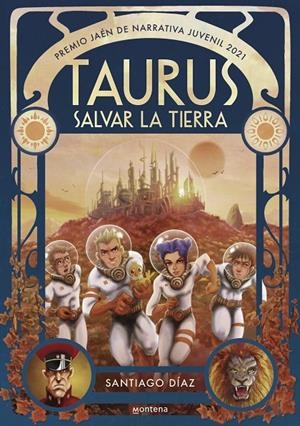 TAURUS. SALVAR LA TIERRA (PREMIO JAÉN DE NARRATIVA JUVENIL 2021) | 9788418483172 | DÍAZ, SANTIAGO | Llibreria Ombra | Llibreria online de Rubí, Barcelona | Comprar llibres en català i castellà online