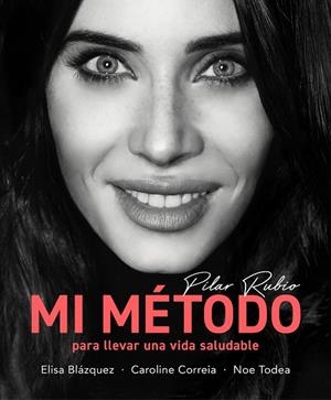 MI MÉTODO PARA LLEVAR UNA VIDA SALUDABLE | 9788418055188 | RUBIO, PILAR | Llibreria Ombra | Llibreria online de Rubí, Barcelona | Comprar llibres en català i castellà online