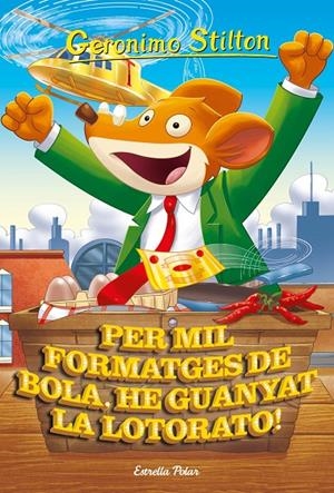 PER MIL FORMATGES DE BOLA, HE GUANYAT LA LOTORATO! | 9788413891040 | STILTON, GERÓNIMO | Llibreria Ombra | Llibreria online de Rubí, Barcelona | Comprar llibres en català i castellà online