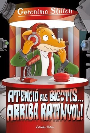 ATENCIÓ ALS BIGOTIS... ARRIBA RATINYOL! | 9788413891033 | STILTON, GERÓNIMO | Llibreria Ombra | Llibreria online de Rubí, Barcelona | Comprar llibres en català i castellà online