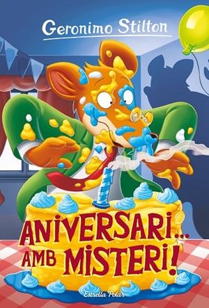 ANIVERSARI... AMB MISTERI! | 9788413890739 | STILTON, GERÓNIMO | Llibreria Ombra | Llibreria online de Rubí, Barcelona | Comprar llibres en català i castellà online