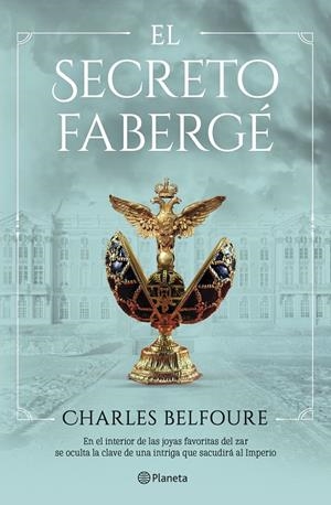 EL SECRETO FABERGÉ | 9788408249467 | BELFOURE, CHARLES | Llibreria Ombra | Llibreria online de Rubí, Barcelona | Comprar llibres en català i castellà online