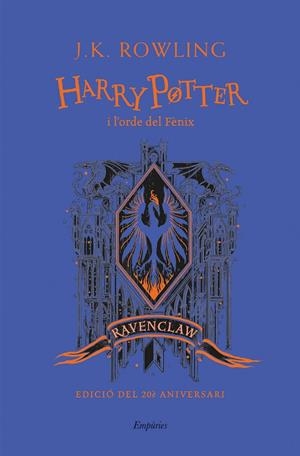 HARRY POTTER I L'ORDE DEL FÈNIX (RAVENCLAW) | 9788418833151 | ROWLING, J.K. | Llibreria Ombra | Llibreria online de Rubí, Barcelona | Comprar llibres en català i castellà online