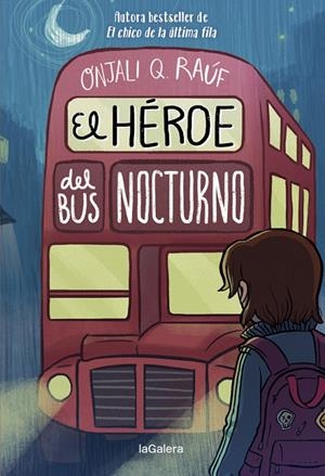 EL HÉROE DEL BUS NOCTURNO | 9788424671297 | Q. RAÚF, ONJALI | Llibreria Ombra | Llibreria online de Rubí, Barcelona | Comprar llibres en català i castellà online