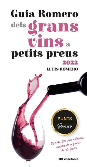GUIA ROMERO DELS GRANS VINS A PETITS PREUS 2022 | 9788413560861 | ROMERO GARRIDO, LLUÍS | Llibreria Ombra | Llibreria online de Rubí, Barcelona | Comprar llibres en català i castellà online