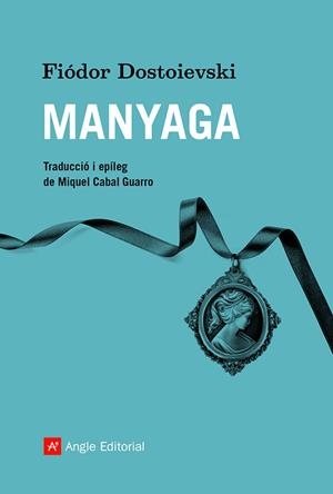 MANYAGA | 9788418197932 | DOSTOIEVSKI, FIÓDOR | Llibreria Ombra | Llibreria online de Rubí, Barcelona | Comprar llibres en català i castellà online