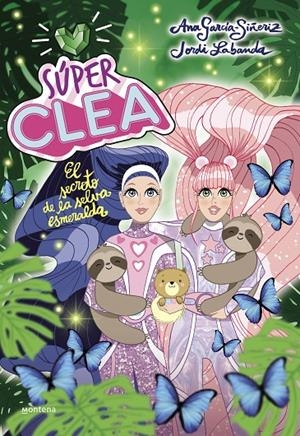 SÚPER CLEA 3 EL SECRETO DE LA SELVA ESMERALDA (SERIE SÚPER CLEA 3) | 9788418038822 | GARCÍA-SIÑERIZ, ANA/LABANDA, JORDI | Llibreria Ombra | Llibreria online de Rubí, Barcelona | Comprar llibres en català i castellà online