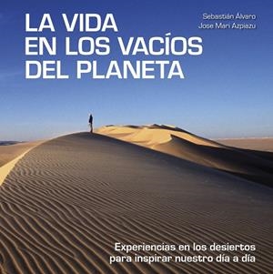 LA VIDA EN LOS VACÍOS DEL PLANETA | 9788418820137 | ÁLVARO, SEBASTIÁN/AZPIAZU, JOSE MARI | Llibreria Ombra | Llibreria online de Rubí, Barcelona | Comprar llibres en català i castellà online