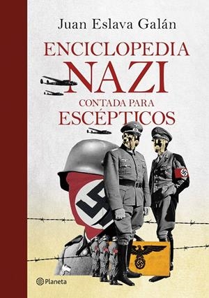 ENCICLOPEDIA NAZI | 9788408247029 | ESLAVA GALÁN, JUAN | Llibreria Ombra | Llibreria online de Rubí, Barcelona | Comprar llibres en català i castellà online