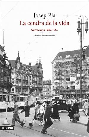 LA CENDRA DE LA VIDA: NARRACIONS 1949-1967 | 9788497103282 | PLA, JOSEP | Llibreria Ombra | Llibreria online de Rubí, Barcelona | Comprar llibres en català i castellà online