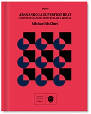ARAÑANDO LA SUPERFICIE BEAT | 9788412379747 | MCCLURE, MICHAEL | Llibreria Ombra | Llibreria online de Rubí, Barcelona | Comprar llibres en català i castellà online