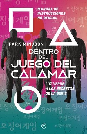 DENTRO DEL JUEGO DEL CALAMAR. LUZ VERDE A LOS SECRETOS DE LA SERIE | 9788419004178 | MINJOON, PARK | Llibreria Ombra | Llibreria online de Rubí, Barcelona | Comprar llibres en català i castellà online