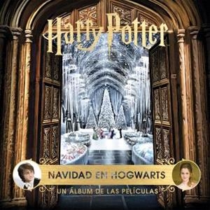 HARRY POTTER: NAVIDAD EN HOGWARTS. UN ALBUM DE LAS PELICULAS | 9788467946819 | JODY REVENSON | Llibreria Ombra | Llibreria online de Rubí, Barcelona | Comprar llibres en català i castellà online