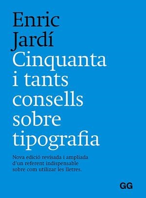 CINQUANTA Y TANTS CONSELLS SOBRE TIPOGRAFÍA | 9788425233401 | JARDÍ I SOLER, ENRIC | Llibreria Ombra | Llibreria online de Rubí, Barcelona | Comprar llibres en català i castellà online