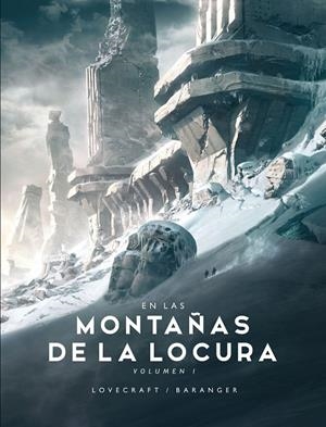 EN LAS MONTAÑAS DE LA LOCURA Nº 01/02 | 9788445008522 | BARANGER, FRANÇOIS / LOVECRAFT, H. P. | Llibreria Ombra | Llibreria online de Rubí, Barcelona | Comprar llibres en català i castellà online