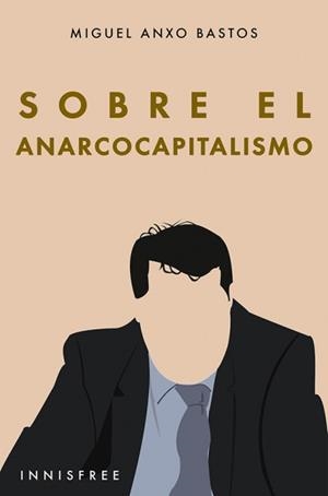 SOBRE EL ANARCOCAPITALISMO | 9780463885895 | MIGUEL ANXO BASTOS BOUBETA | Llibreria Ombra | Llibreria online de Rubí, Barcelona | Comprar llibres en català i castellà online
