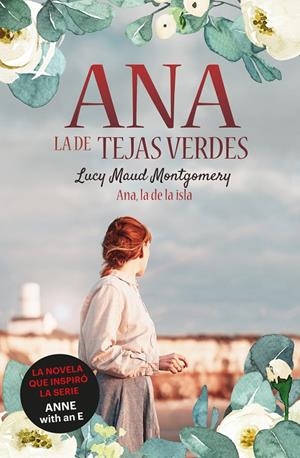ANA, LA DE TEJAS VERDES 3. ANA, LA DE LA ISLA | 9788418538476 | MONTGOMERY, LUCY MAUD | Llibreria Ombra | Llibreria online de Rubí, Barcelona | Comprar llibres en català i castellà online