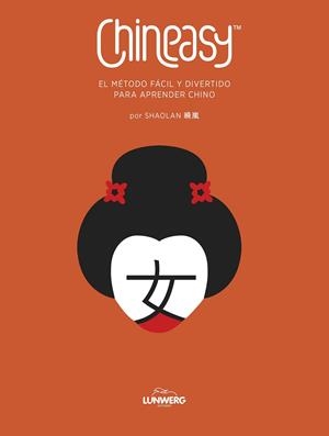 CHINEASY. EL MÉTODO FÁCIL Y DIVERTIDO PARA APRENDER CHINO | 9788418820090 | SHAOLAN | Llibreria Ombra | Llibreria online de Rubí, Barcelona | Comprar llibres en català i castellà online