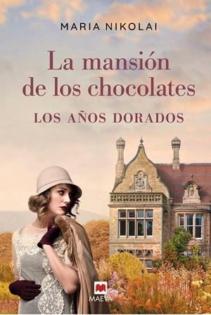 LA MANSIÓN DE LOS CHOCOLATES - LOS AÑOS DORADOS | 9788418184123 | NIKOLAI, MARIA | Llibreria Ombra | Llibreria online de Rubí, Barcelona | Comprar llibres en català i castellà online