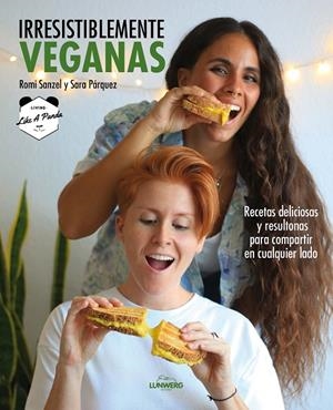 IRRESISTIBLEMENTE VEGANAS | 9788418820229 | SANZEL, ROMI/SARA PÁRQUEZ (LIVING LIKE A PANDA) | Llibreria Ombra | Llibreria online de Rubí, Barcelona | Comprar llibres en català i castellà online