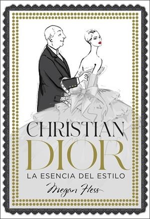 CHRISTIAN DIOR. LA ESENCIA DEL ESTILO | 9788418260858 | HESS, MEGAN | Llibreria Ombra | Llibreria online de Rubí, Barcelona | Comprar llibres en català i castellà online