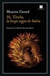 YO, TITUBA, LA BRUJA NEGRA DE SALEM | 9788418668289 | CONDÉ, MARYSE | Llibreria Ombra | Llibreria online de Rubí, Barcelona | Comprar llibres en català i castellà online