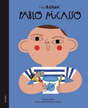 PETIT&GRAN PABLO PICASSO | 9788490658550 | SÁNCHEZ VEGARA, MARÍA ISABEL | Llibreria Ombra | Llibreria online de Rubí, Barcelona | Comprar llibres en català i castellà online