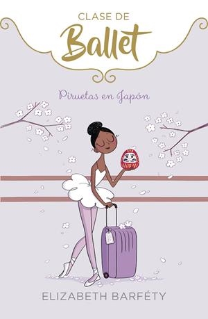 PIRUETAS EN JAPÓN (CLASE DE BALLET 7) | 9788418318047 | BARFÉTY, ELIZABETH | Llibreria Ombra | Llibreria online de Rubí, Barcelona | Comprar llibres en català i castellà online