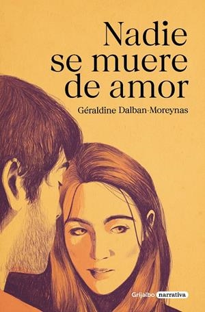 NADIE SE MUERE DE AMOR | 9788425360909 | DALBAN-MOREYNAS, GÉRALDINE | Llibreria Ombra | Llibreria online de Rubí, Barcelona | Comprar llibres en català i castellà online