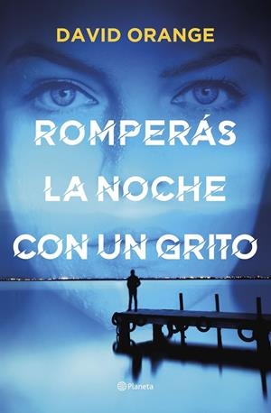 ROMPERÁS LA NOCHE CON UN GRITO | 9788408251804 | ORANGE, DAVID | Llibreria Ombra | Llibreria online de Rubí, Barcelona | Comprar llibres en català i castellà online