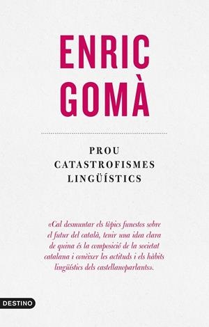 PROU CATASTROFISMES LINGÜÍSTICS (.) | 9788497103312 | GOMÀ RIBAS, ENRIC | Llibreria Ombra | Llibreria online de Rubí, Barcelona | Comprar llibres en català i castellà online