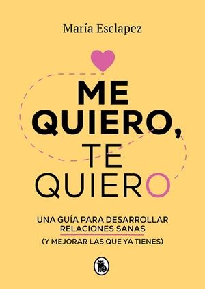 ME QUIERO, TE QUIERO | 9788402424587 | ESCLAPEZ, MARÍA | Llibreria Ombra | Llibreria online de Rubí, Barcelona | Comprar llibres en català i castellà online