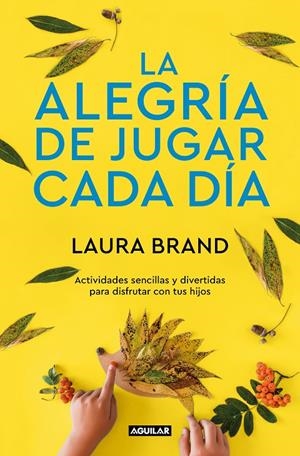 LA ALEGRÍA DE JUGAR CADA DÍA | 9788403522305 | BRAND, LAURA | Llibreria Ombra | Llibreria online de Rubí, Barcelona | Comprar llibres en català i castellà online
