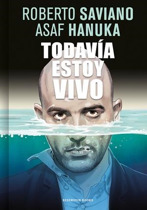 TODAVÍA ESTOY VIVO | 9788416709267 | SAVIANO, ROBERTO/HANUKA, ASAF | Llibreria Ombra | Llibreria online de Rubí, Barcelona | Comprar llibres en català i castellà online