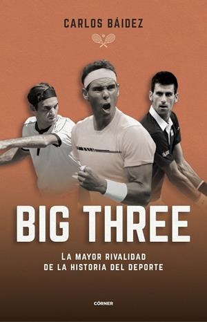 BIG THREE. LA MAYOR RIVALIDAD DE LA HISTORIA DEL DEPORTE | 9788412288551 | BÁIDEZ, CARLOS | Llibreria Ombra | Llibreria online de Rubí, Barcelona | Comprar llibres en català i castellà online