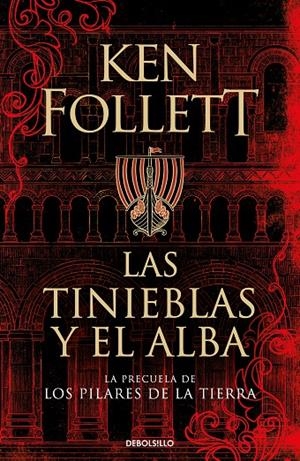 LAS TINIEBLAS Y EL ALBA (LA PRECUELA DE LOS PILARES DE LA TIERRA) | 9788466359801 | FOLLETT, KEN | Llibreria Ombra | Llibreria online de Rubí, Barcelona | Comprar llibres en català i castellà online