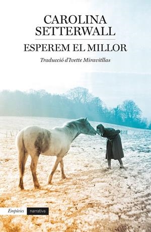 ESPEREM EL MILLOR | 9788418833229 | SETTERWALL, CAROLINA | Llibreria Ombra | Llibreria online de Rubí, Barcelona | Comprar llibres en català i castellà online