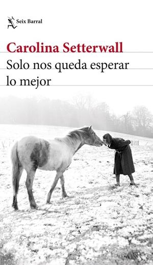 SOLO NOS QUEDA ESPERAR LO MEJOR | 9788432239496 | SETTERWALL, CAROLINA | Llibreria Ombra | Llibreria online de Rubí, Barcelona | Comprar llibres en català i castellà online