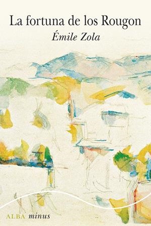 LA FORTUNA DE LOS ROUGON | 9788490658420 | ZOLA, ÉMILE | Llibreria Ombra | Llibreria online de Rubí, Barcelona | Comprar llibres en català i castellà online