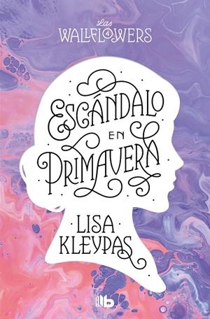 ESCÁNDALO EN PRIMAVERA (LOS WALLFLOWERS 4) (LAS WALLFLOWERS 4) | 9788413144542 | KLEYPAS, LISA | Llibreria Ombra | Llibreria online de Rubí, Barcelona | Comprar llibres en català i castellà online