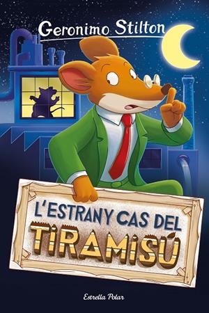 L'ESTRANY CAS DEL TIRAMISÚ | 9788413891859 | STILTON, GERÓNIMO | Llibreria Ombra | Llibreria online de Rubí, Barcelona | Comprar llibres en català i castellà online