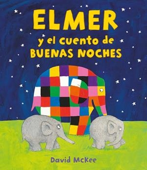 ELMER Y EL CUENTO DE BUENAS NOCHES (ELMER. ÁLBUM ILUSTRADO) | 9788448859589 | MCKEE, DAVID | Llibreria Ombra | Llibreria online de Rubí, Barcelona | Comprar llibres en català i castellà online