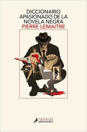 DICCIONARIO APASIONADO DE LA NOVELA NEGRA | 9788418363887 | LEMAITRE, PIERRE | Llibreria Ombra | Llibreria online de Rubí, Barcelona | Comprar llibres en català i castellà online