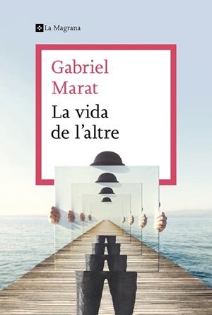 LA VIDA DE L'ALTRE | 9788412425307 | MARAT, GABRIEL | Llibreria Ombra | Llibreria online de Rubí, Barcelona | Comprar llibres en català i castellà online