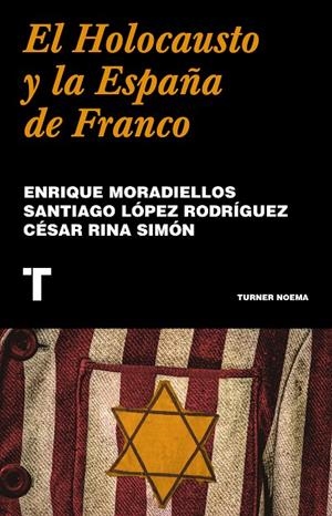 EL HOLOCAUSTO Y LA ESPAÑA DE FRANCO | 9788418895241 | MORADIELLOS, ENRIQUE/LÓPEZ RODRÍGUEZ, SANTIAGO/RINA SIMÓN, CÉSAR | Llibreria Ombra | Llibreria online de Rubí, Barcelona | Comprar llibres en català i castellà online