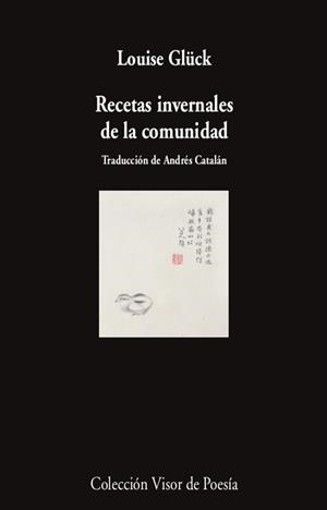 RECETAS INVERNALES DE LA COMUNIDAD | 9788498954487 | GLÜCK, LOUISE | Llibreria Ombra | Llibreria online de Rubí, Barcelona | Comprar llibres en català i castellà online