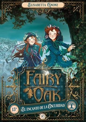 FAIRY OAK 2. EL ENCANTO DE LA OSCURIDAD | 9788418538940 | GNONE, ELISABETTA | Llibreria Ombra | Llibreria online de Rubí, Barcelona | Comprar llibres en català i castellà online