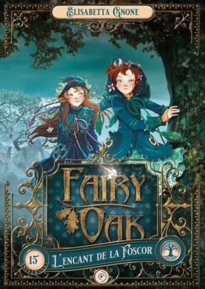 FAIRY OAK 2. L'ENCANT DE LA FOSCOR | 9788419004017 | GNONE, ELISABETTA | Llibreria Ombra | Llibreria online de Rubí, Barcelona | Comprar llibres en català i castellà online
