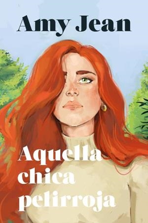 AQUELLA CHICA PELIRROJA | 9788417421410 | JEAN, AMY | Llibreria Ombra | Llibreria online de Rubí, Barcelona | Comprar llibres en català i castellà online