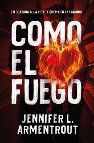 COMO EL FUEGO | 9788416622801 | ARMENTROUT, JENNIFER | Llibreria Ombra | Llibreria online de Rubí, Barcelona | Comprar llibres en català i castellà online